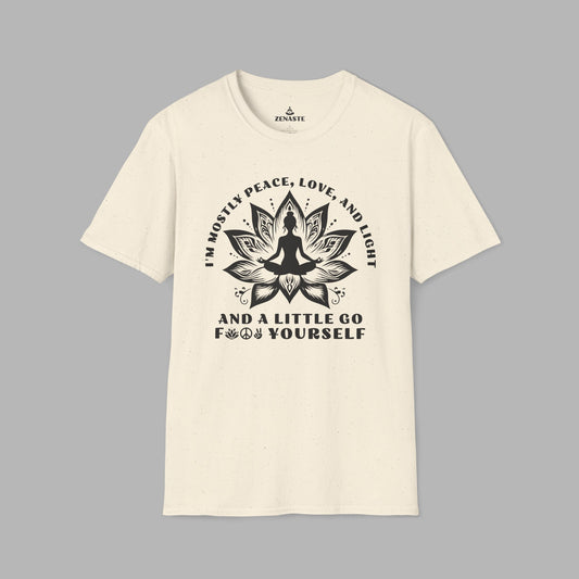 Mostly Peace, Love, And Light T-Shirt
